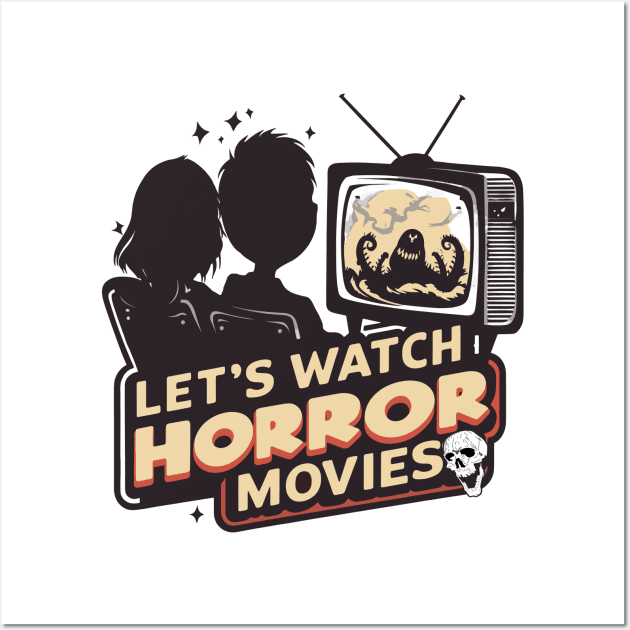 Let's Watch Horror Movies Retro Design Wall Art by TF Brands